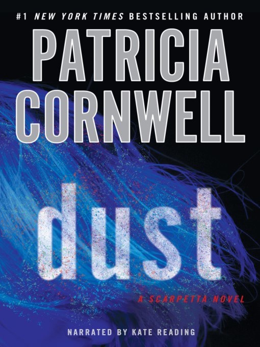 Title details for Dust by Patricia Cornwell - Available